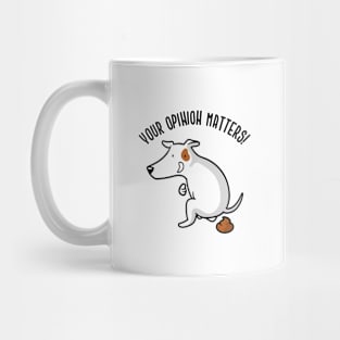 Your Opinion Matters Mug